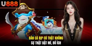 Bắn Cá Bịp Có Thật Không - Sự Thật Bật Mí, Bổ Ích