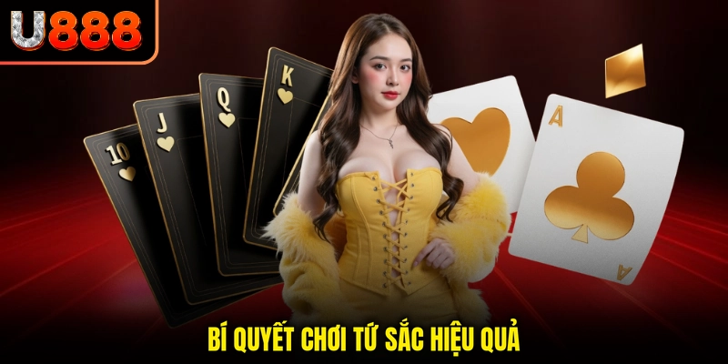 Bí quyết chơi tứ sắc hiệu quả