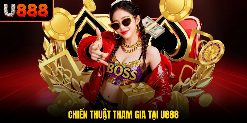 Chiến thuật tham gia tại U888