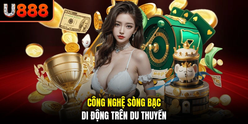 Công nghệ sòng bạc di động trên du thuyền