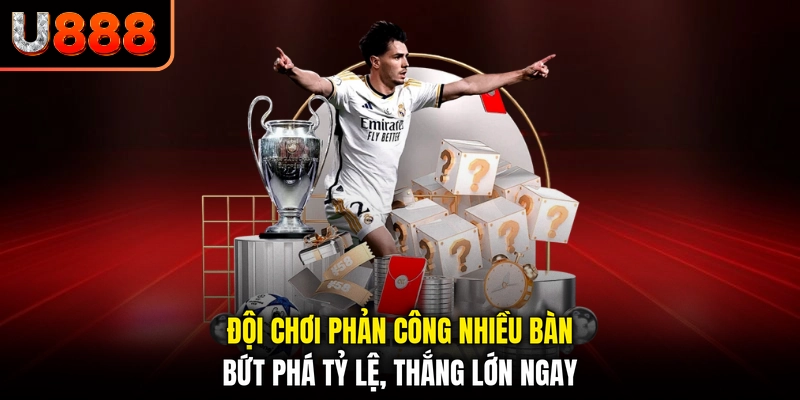 Đội Chơi Phản Công Nhiều Bàn - Bứt Phá Tỷ Lệ, Thắng Lớn Ngay