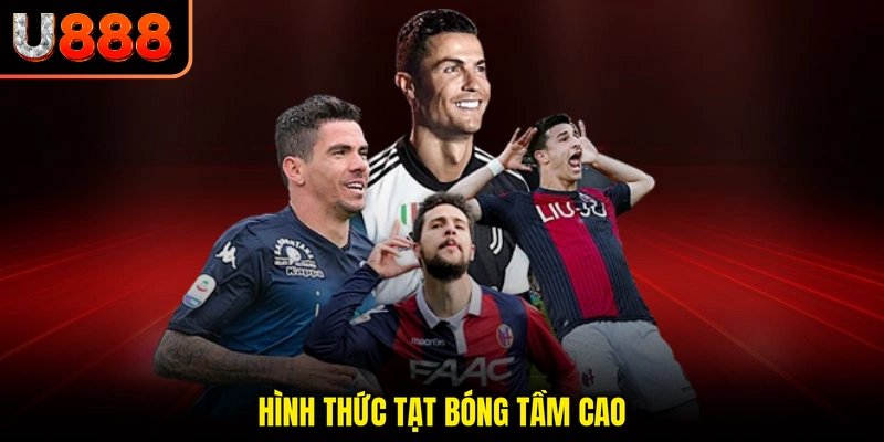 Hình thức tạt bóng tầm cao