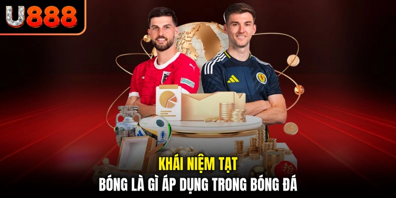 Khái niệm tạt bóng là gì áp dụng trong bóng đá