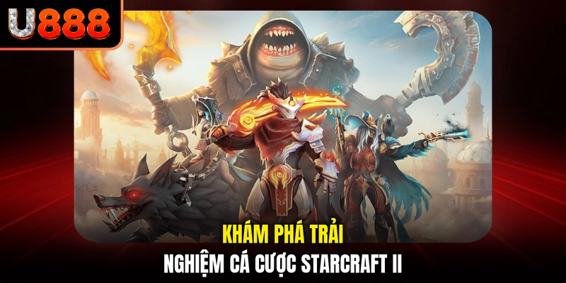 Khám phá trải nghiệm cá cược StarCraft II