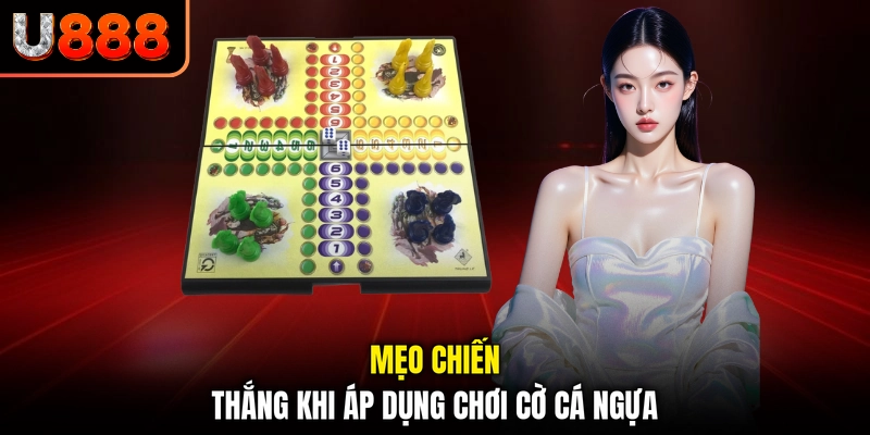 Mẹo chiến thắng khi áp dụng chơi cờ cá ngựa