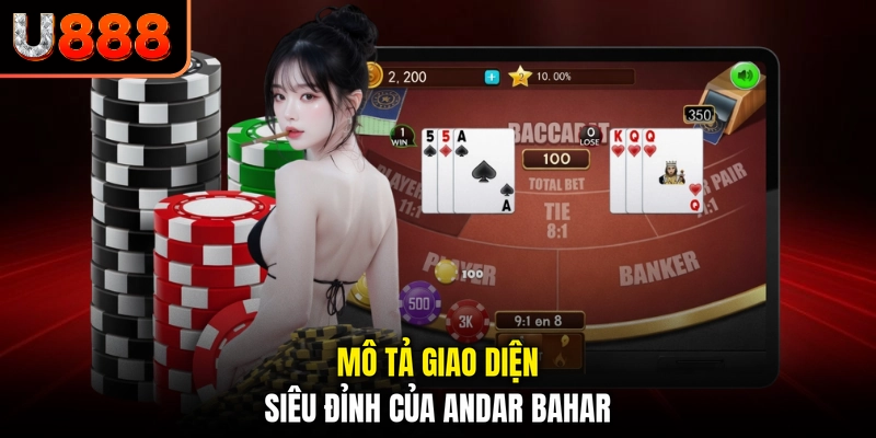 Mô tả giao diện siêu đỉnh của Andar Bahar