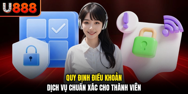 Quy định Điều Khoản Dịch Vụ chuẩn xác cho thành viên