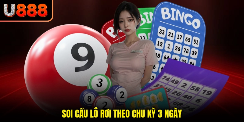 Soi cầu lô rơi theo chu kỳ 3 ngày