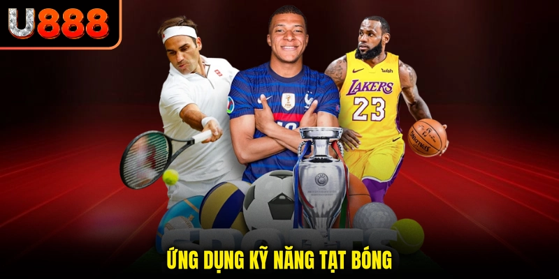 Ứng dụng kỹ năng tạt bóng